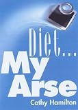 Diet...My Arse