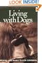 Living with Dogs: Tales of Love, Commitment, and Enduring Friendship