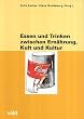 Essen und Trinken zwischen Ern�hrung, Kult und Kultur (Z�rcher Hochschulforum)