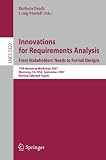 Innovations for Requirement Analysis. From Stakeholders' Needs to Formal Designs: 14th Monterey Workshop 2007, Monterey, CA, USA, September 10-13, ... / Programming and Software Engineering)