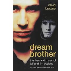 Dream Brother: The Lives and Music of Jeff and Tim Buckley
