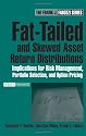 Fat-Tailed and Skewed Asset Return Distributions : Implications for Risk Management, Portfolio Selection, and Option Pricing