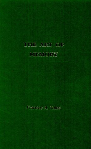 The Art of Memory (Frances Yates: Selected Works)