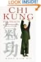 Chi Kung for Health and Vitality: A Practical Approach to the Art of Energy