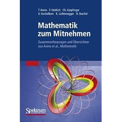Mathematik zum Mitnehmen: Zusammenfassungen und �bersichten aus Arens et al., Mathematik