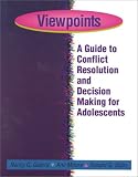  : Viewpoints: A Guide to Conflict Resolution and Decision Making for Adolescents