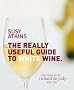 The Really Useful Guide to White Wine