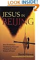 Jesus in Beijing: How Christianity Is Transforming China and Changing the Global Balance of Power