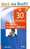 30 Minuten f�r erfolgreiche Business-Telefonate
