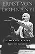 Ernst von Dohn?nyi - [electronic resource]  : a song of life  : by Ilona von Dohn?nyi ; edited by James A. Grymes.