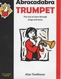 Abracadabra Trumpet: The Way to Learn Through Songs and Tunes: Pupil s Book (Abracadabra): The Way to Learn Through Songs and Tunes: Pupil s Book (Abracadabra)