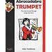 Abracadabra Trumpet: The Way to Learn Through Songs and Tunes: Pupil's Book (Abracadabra)