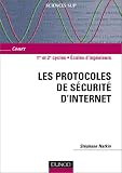 Les Protocoles de s�curit� de l'internet : Fondements et techniques de s�curisation des NTIC