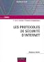 Les Protocoles de s�curit� de l'internet : Fondements et techniques de s�curisation des NTIC