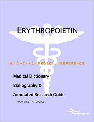 Erythropoietin - A Medical Dictionary, Bibliography, and Annotated Research Guide to Internet References