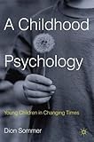 A childhood psychology : young children in changing times