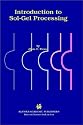Introduction to Sol--Gel Processing (The International Series in Sol-Gel Processing: Technology & Applications)