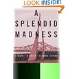 A Splendid Madness: A Man, a Boat, a Love Story by Thomas Froncek
