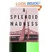 A Splendid Madness: A Man, a Boat, a Love Story