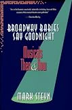 Broadway Babies Say Goodnight: Musicals Then and Now