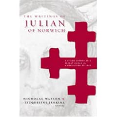 The Writings of Julian of Norwich: A Vision Showed to a Devout Woman and a Revelation of Love (Brepols Medieval Women): A Vision Showed to a Devout Woman ... Revelation of Love (Brepols Medieval Women)