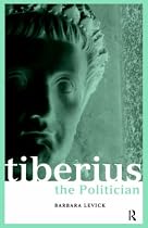 Tiberius the Politician (Roman Imperial Biographies)