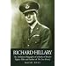 Richard Hillary: The Definitive Biography of a Battle of Britain Fighter Pilot and Author of 