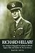 Richard Hillary: The Definitive Biography of a Battle of Britain Fighter Pilot and Author of "the Last Enemy"