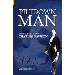 Piltdown Man: The Secret Life of Charles Dawson (Revealing History)