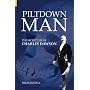 Piltdown Man: The Secret Life of Charles Dawson (Revealing History)