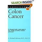 Click here to buy Understanding Colon Cancer by  A. Richard, M.D., F.A.C.P. Adrouny.