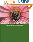 Love United: Romantic Interfaith Weddings--A Workbook For Couples Who Are Getting Married