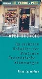 Im sicheren Schatten der Platanen - Franz&ouml;sische Stimmungen - Gerd Kr&ouml;ncke
