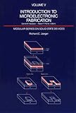 Introduction to Microelectronic Fabrication (Modular Series on Solid State Devices, Vol 5)