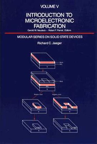 Introduction to Microelectronic Fabrication (Modular Series on Solid State Devices, Vol 5) under The Books Store