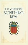 Something New (Collected Works of P.G. Wodehouse)