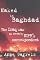 Naked in Baghdad: The Iraq War as Seen by NPR's Correspondent Anne Garrels