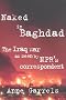 Naked in Baghdad: The Iraq War as Seen by NPR's Correspondent Anne Garrels