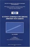 Le statut juridique des drones aéronefs non habités