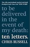 Ten letters to be delivered in the event of my death