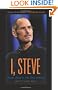 I, Steve: Steve Jobs In His Own Words