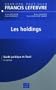 Les holdings : Guide juridique et fiscal