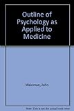 An outline of psychology as applied to medicine