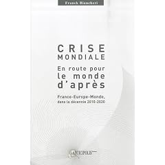 Crise mondiale, en route pour le monde d'apr�s : France-Europe-Monde dans la d�cennie 2010-2020