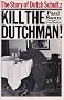 Kill the Dutchman!: The Story of Dutch Schultz (Da Capo Paperback)