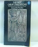 The first great civilizations : life in Mesopotamia, the Indus Valley and Egypt