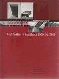Produkt-Bild: Architektur in Augsburg 1900-2000: Architekturf&uuml;hrer