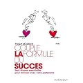 Couple : la formule du succ�s : Sept �tapes essentielles pour renouer avec votre partenaire