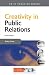 PR in Practice: Creativity in Public Relations: 8