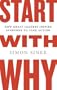 Start with Why: How Great Leaders Inspire Everyone to Take Action